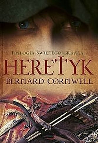 Heretyk. Trylogia świętego Graala Heretyk. Trylogia świętego Graala