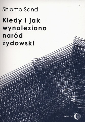 Kiedy i jak wynaleziono naród żydowski Kiedy i jak wynaleziono naród żydowski