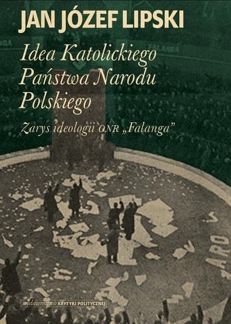 Idea Katolickiego Państwa Narodu Polskiego Idea Katolickiego Państwa Narodu Polskiego