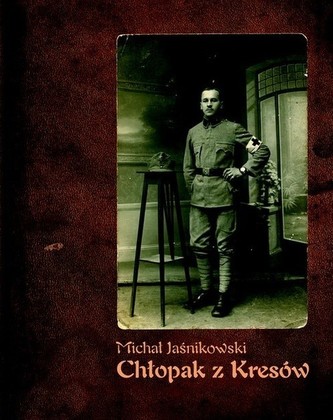 Chłopak z Kresów. Pamiętnik lubelskiego kupca