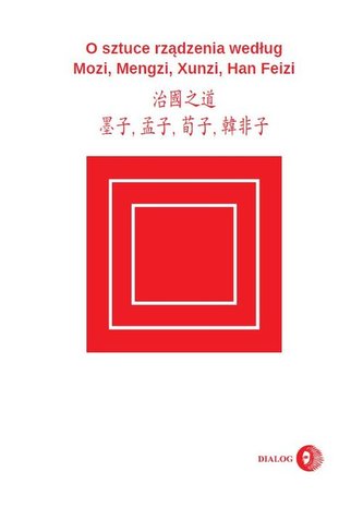 O sztuce rządzenia według Mozi, Mengzi, Xunzi, Han Feizi