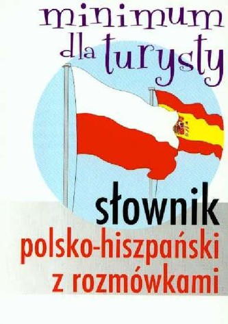 Słownik polsko-hiszpański z rozmówkami Minimum dla turysty