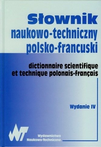 Słownik naukowo techniczny polsko francuski Słownik naukowo techniczny polsko francuski