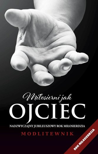 Modlitwenik. Miłosierni jak Ojciec