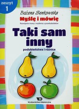 Myślę i mówię Zeszyt 1 Taki sam inny podobieństwa i różnice Myślę i mówię Zeszyt 1 Taki sam inny podobieństwa i różnice