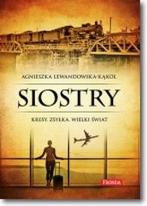 Siostry Kresy zsyłka Wielki świat