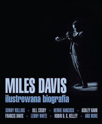 Miles Davis Ilustrowana biografia Miles Davis Ilustrowana biografia