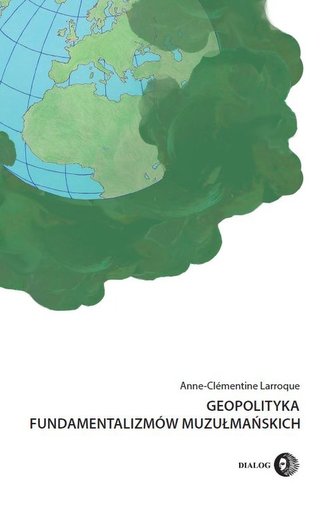 Geopolityka fundamentalizmów muzułmańskich Geopolityka fundamentalizmów muzułmańskich