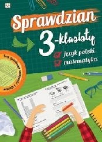 Sprawdzian 3-klasisty. Język polski i matematyka Sprawdzian 3-klasisty. Język polski i matematyka