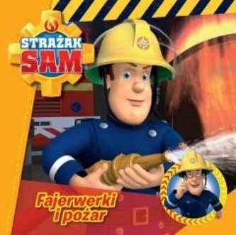 Strażak Sam. Fajerwerki i pożar Strażak Sam. Fajerwerki i pożar