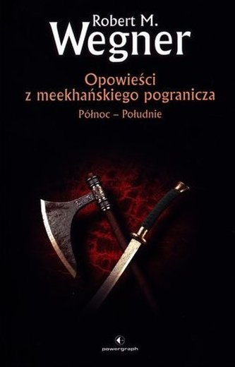Opowieści z meekhańskiego pogranicza. Północ - Południe Opowieści z meekhańskiego pogranicza. Północ - Południe