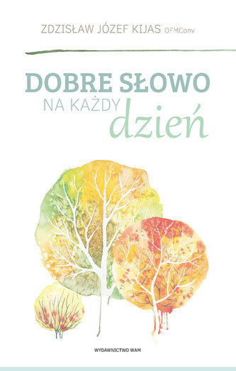 Dobre słowo na każdy dzień Dobre słowo na każdy dzień