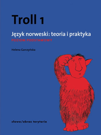 Troll 1 Język norweski teoria i praktyka Poziom podstawowy Troll 1 Język norweski teoria i praktyka Poziom podstawowy