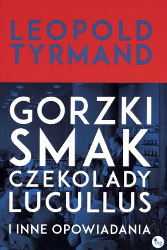Gorzki smak czekolady Lucullus i inne opowiadania