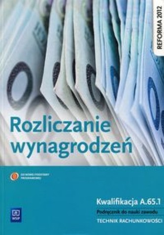 Rozliczanie wynagrodzeń Podręcznik do nauki zawodu Rozliczanie wynagrodzeń Podręcznik do nauki zawodu