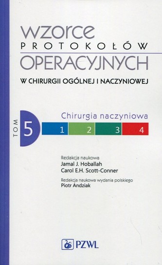 Wzorce protokołów operacyjnych w chirurgii ogólnej i naczyniowej Tom 5 Wzorce protokołów operacyjnych w chirurgii ogólnej i naczyniowej Tom 5