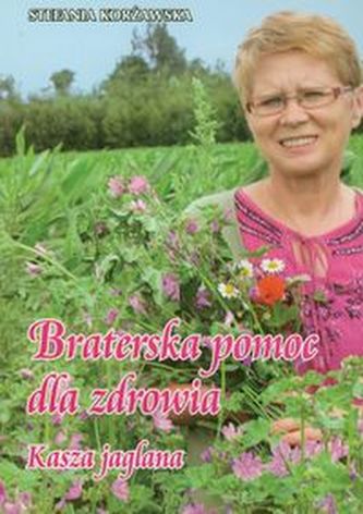 Braterska pomoc dla zdrowia Kasza jaglana Braterska pomoc dla zdrowia Kasza jaglana