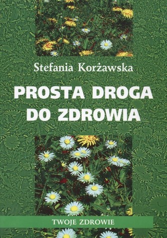 Prosta droga do zdrowia Prosta droga do zdrowia