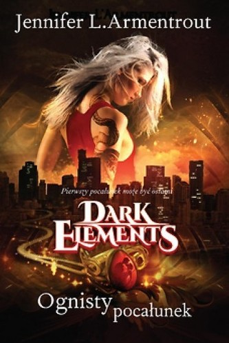 Dark Elements. Tom 1. Ognisty pocałunek