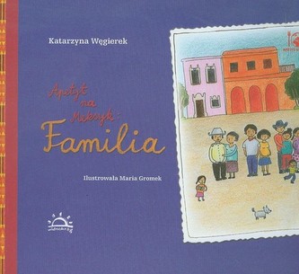 Apetyt na Meksyk Familia Apetyt na Meksyk Familia