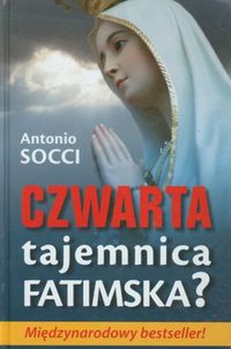 Czwarta Tajemnica Fatimska Czwarta Tajemnica Fatimska