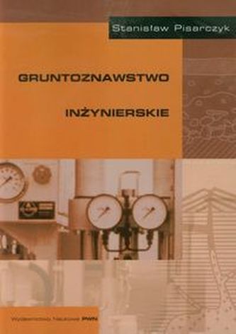 Gruntoznawstwo inżynierskie Gruntoznawstwo inżynierskie