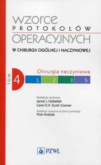 Wzorce protokołów operacyjnych w chirurgii ogólnej i naczyniowej Tom 4 Wzorce protokołów operacyjnych w chirurgii ogólnej i naczyniowej Tom 4