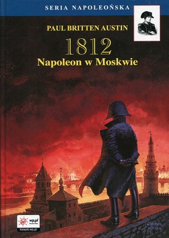 1812 Tom 2 Napoleon w Moskwie