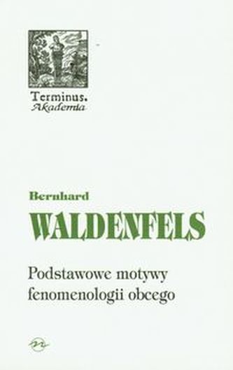 Podstawowe motywy fenomenologii obcego Podstawowe motywy fenomenologii obcego