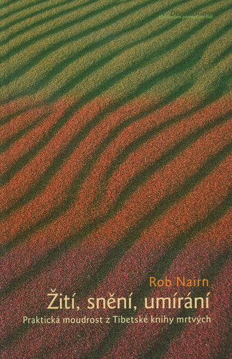 Žití, snění, umírání.