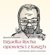 Dziadka Rocha opowieści z Kaszub