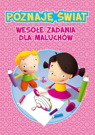 Poznaję świat Wesołe zadania dla maluchów