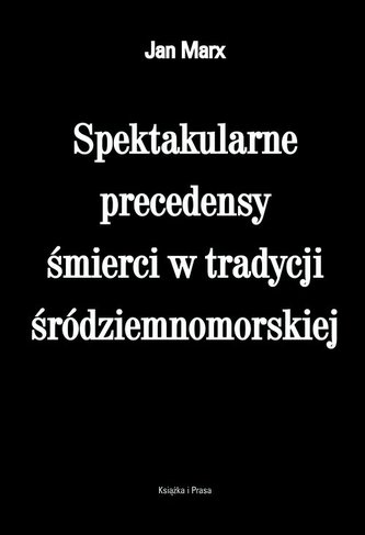 Spektakularne precedensy śmierci w tradycji śródziemnomorskiej