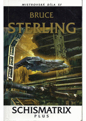 Schismatrix plus (Bruce Sterling, 2006) Schismatrix plus (Bruce Sterling, 2006)