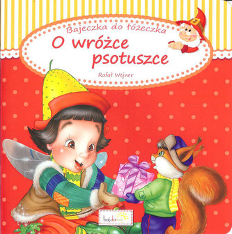 O wróżce psotuszce O wróżce psotuszce