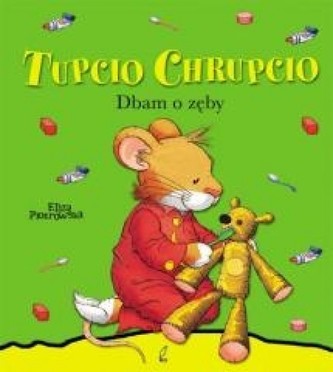 Tupcio Chrupcio. Dbam o zęby