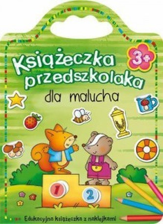 Książeczka przedszkolaka. Dla malucha od 3 lat Książeczka przedszkolaka. Dla malucha od 3 lat