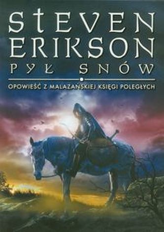 Pył snów Opowieść z Malazańskiej Księgi Poległych