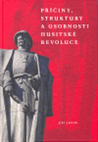 Příčiny, struktury a osobnosti husitské revoluce