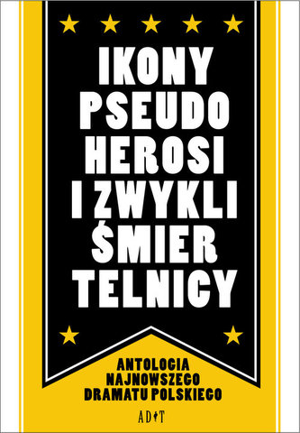 Ikony, pseudoherosi i zwykli śmiertelnicy