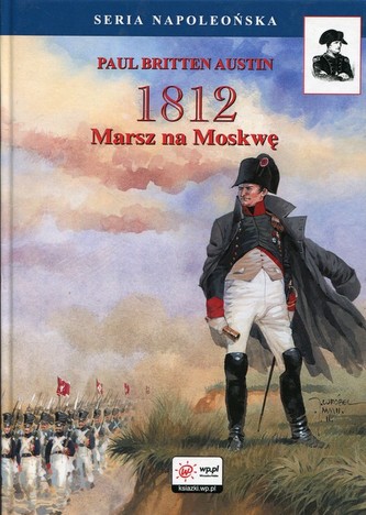 1812 Tom 1 Marsz na Moskwę