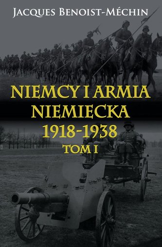 Niemcy i armia niemiecka 1918-1938 Tom 1