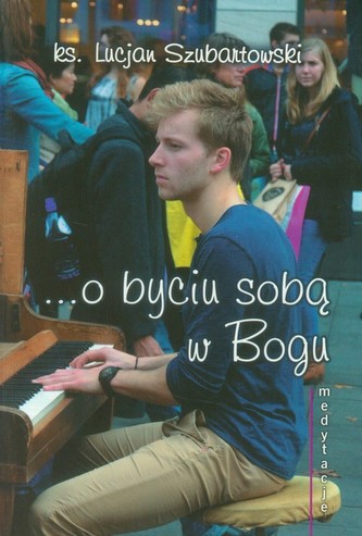 Medytacje ... o byciu sobą w Bogu Medytacje ... o byciu sobą w Bogu