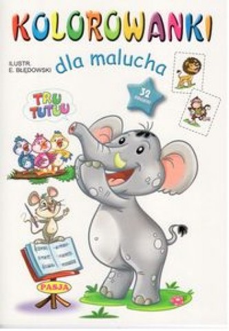 Kolorowanki dla malucha. Tru Tu Tuu Kolorowanki dla malucha. Tru Tu Tuu