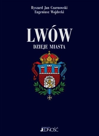 Lwów Dzieje miasta Lwów Dzieje miasta