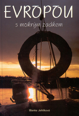 Evropou s mokrým zadkem (Blanka Jehlíková, 2001)