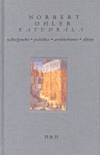 Katedrála. Náboženství, politika, architektura, dějiny