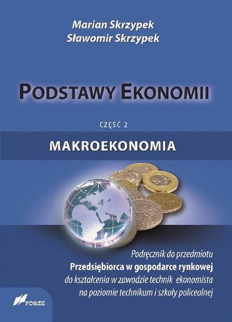 Podstawy ekonomii Część 2 Makroekonomia Podręcznik Podstawy ekonomii Część 2 Makroekonomia Podręcznik
