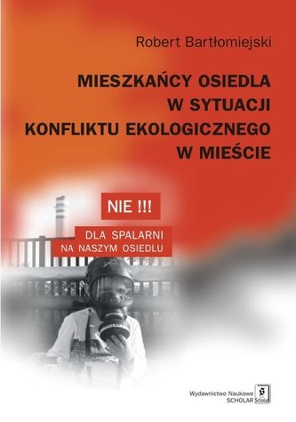 Mieszkańcy osiedla w sytuacji konfliktu ekologicznego w mieście Mieszkańcy osiedla w sytuacji konfliktu ekologicznego w mieście