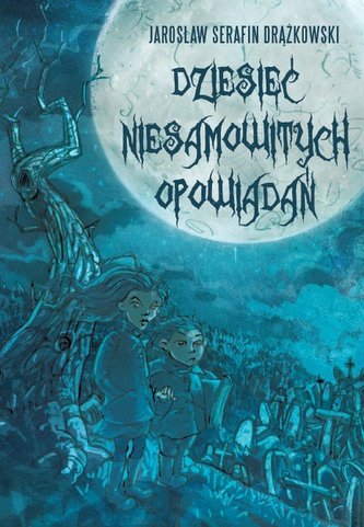 Dziesięć niesamowitych opowiadań Dziesięć niesamowitych opowiadań